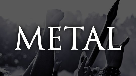 Metal
